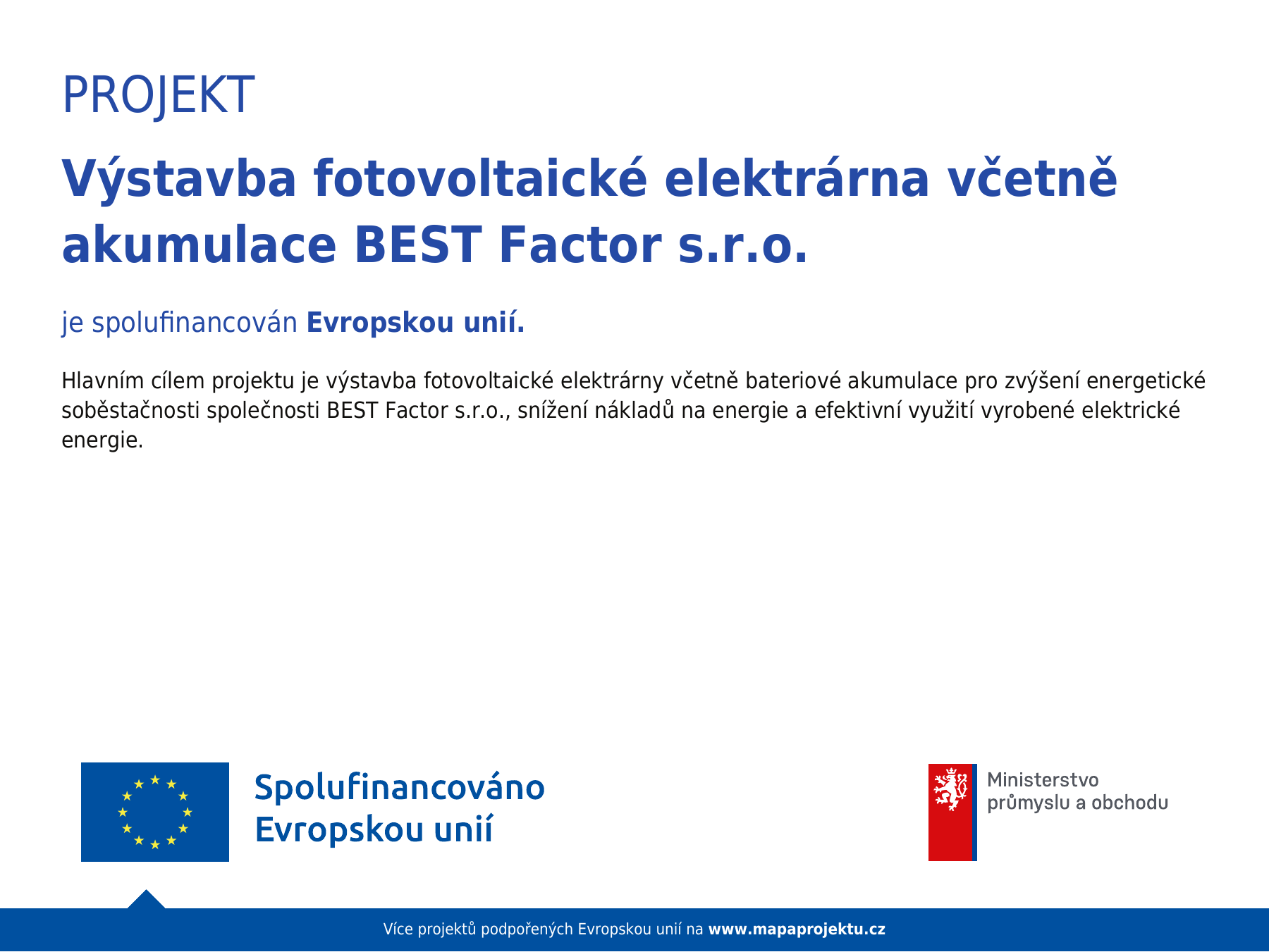 Oficiální plakát projektu BEST Factor s.r.o.: výstavba fotovoltaické elektrárny včetně akumulace, spolufinancováno Evropskou unií. Loga Evropské unie a Ministerstva průmyslu a obchodu.